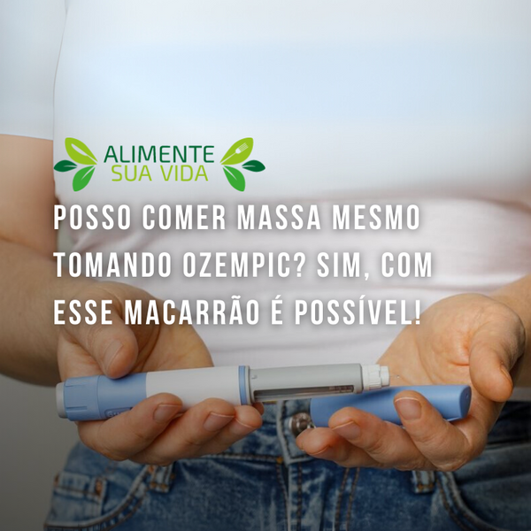 Konjac Massa® é destaque em matéria sobre dieta durante o uso do Ozempic